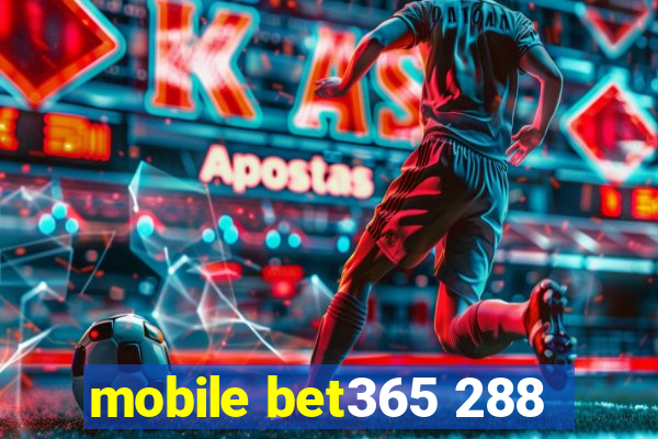 mobile bet365 288